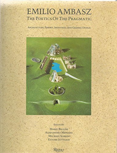 Emilio Ambasz: Poetics of the Pragmatic