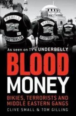 Blood Money: Bikies, terrorists and Middle Eastern gangs