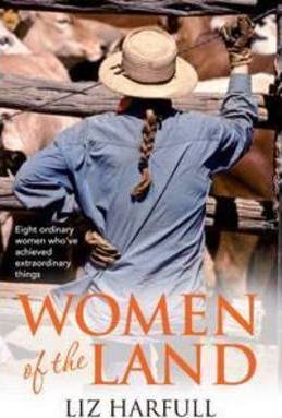 Women of the Land: Eight Rural Women and Their Remarkable Everyday Lives
