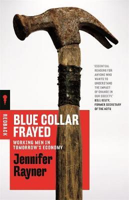 Blue Collar Frayed: Working Men in Tomorrow's Economy