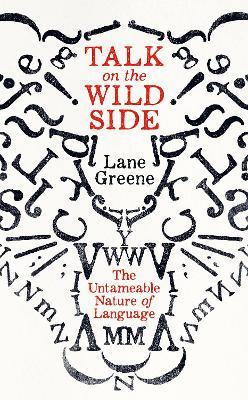 Talk on the Wild Side: Why Language Won't Do As It's Told