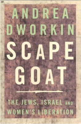 Scapegoat: The Jews, Israel and Women's Liberation