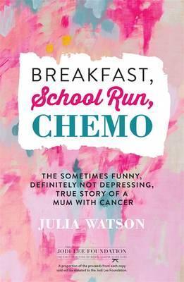 Breakfast, School Run, Chemo