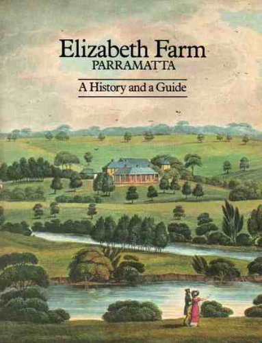 Elizabeth Farm, Parramatta: A History and a Guide