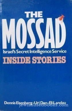 The Mossad: Israel's Secret Intelligence Service: Inside Stories