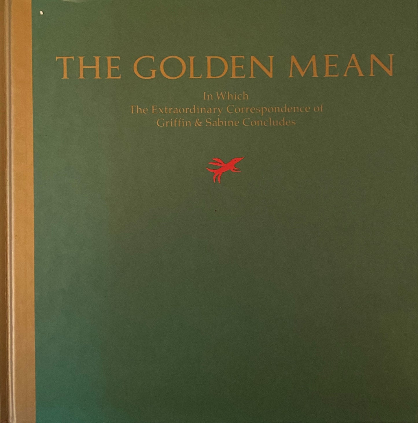 The Golden Mean: In Which the Extraordinary Correspondence of Griffin and Sabine Concludes