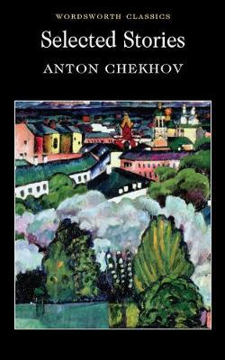 Anton Chekhov: Selected Stories