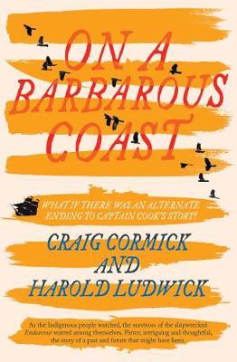 On a Barbarous Coast: What if there was an alternative ending to Captain Cook's story?