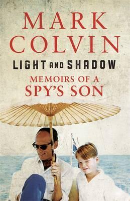 Light and Shadow: Memoirs of a Spy's Son