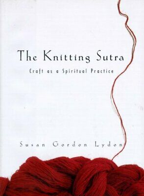 The Knitting Sutra: Craft as a Spiritual Practice (1997)