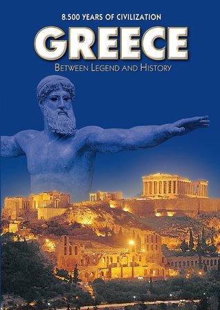 Greece: Between Legend and History