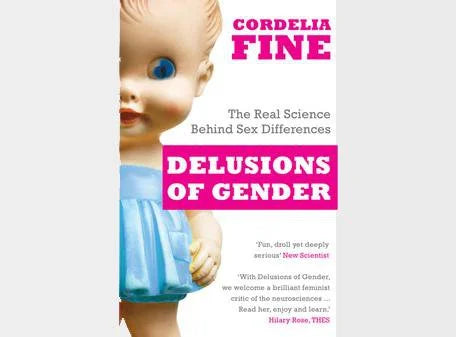 Delusions of Gender: The Real Science Behind Sex Differences