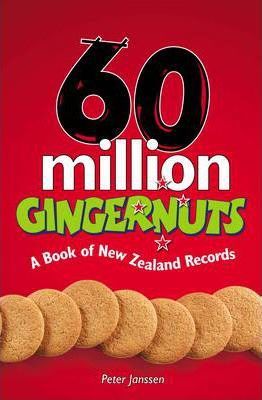 60 Million Gingernuts: A Book of New Zealand Records