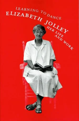 Learning to Dance: Elizabeth Jolley - Her Life and Work