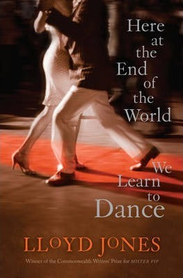 Here at the End of the World We Learn to Dance