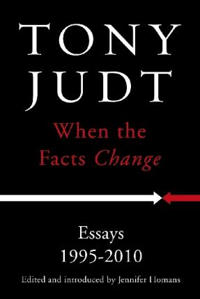 When the Facts Change: Essays 1995-2010