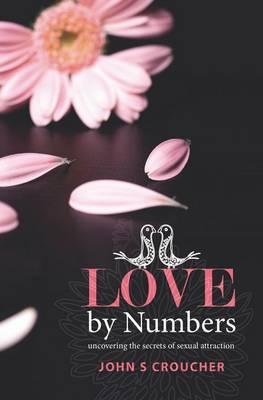 Love by Numbers: Unlocking the Secrets of Sexual Attraction