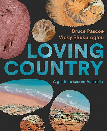 Loving Country: A Guide to Sacred Australia