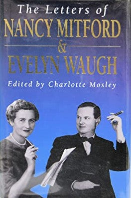 The Letters of Nancy Mitford and Evelyn Waugh