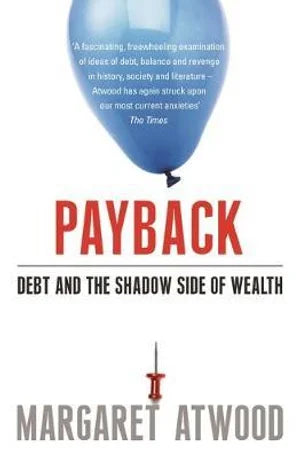 Payback: Debt and the Shadow Side of Wealth