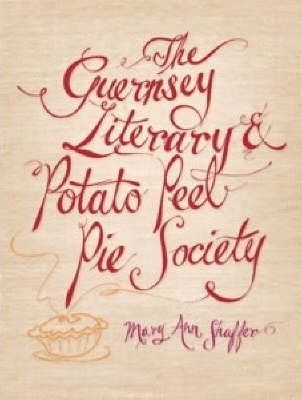 The Guernsey Literary And Potato Peel Pie Society