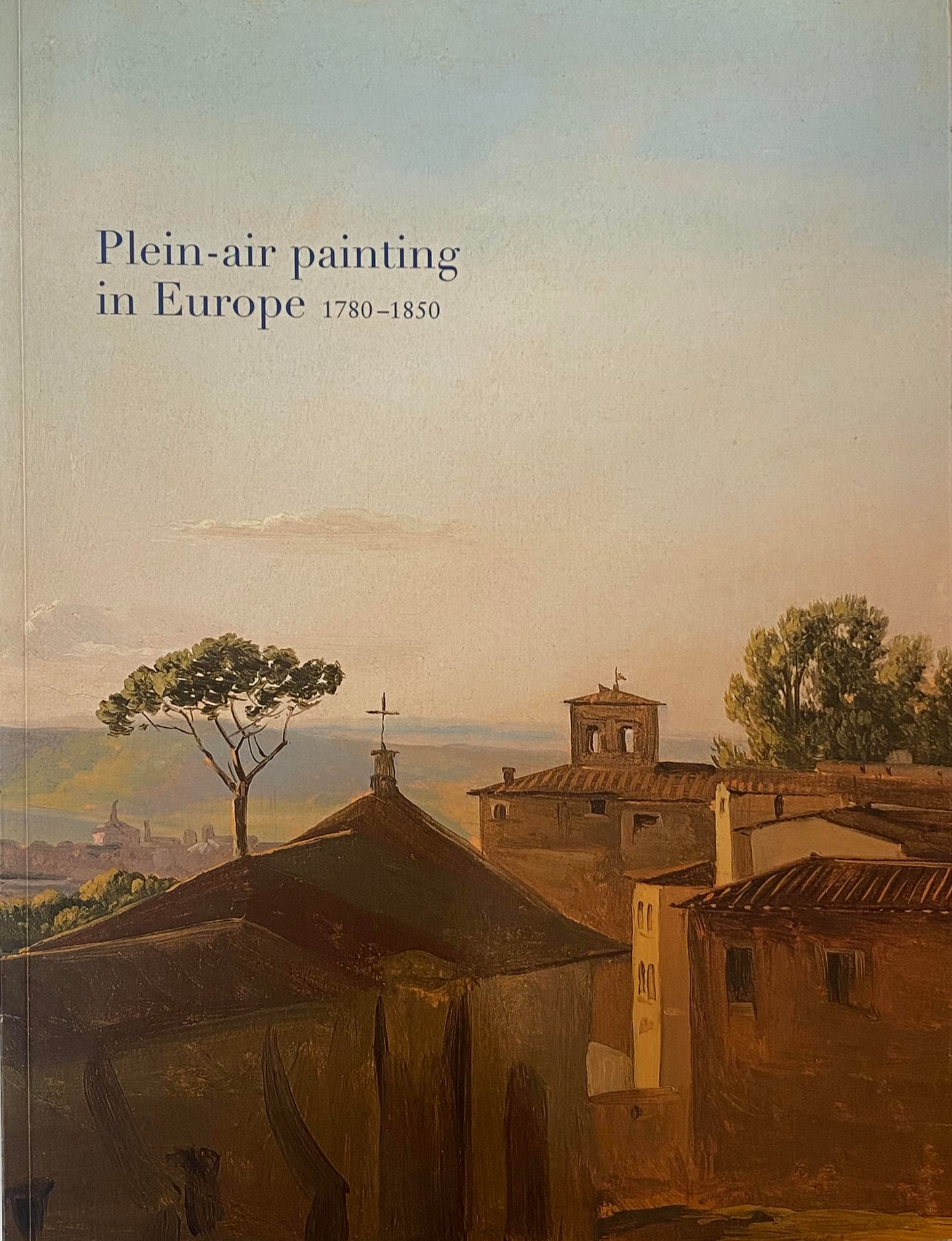 Plein-air Painting in Europe, 1780-1850