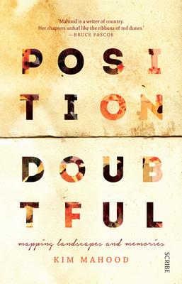 Position Doubtful: Mapping landscapes and memories