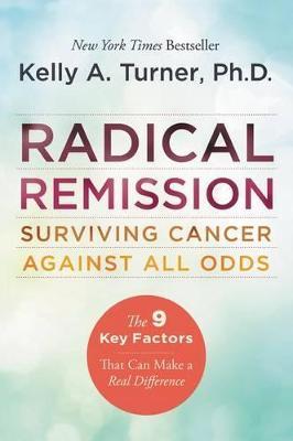Radical Remission: Surviving Cancer Against All Odds