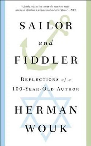 Sailor and Fiddler: Reflections of a 100-Year-Old Author