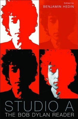 Studio A: The Bob Dylan Reader