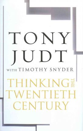 Thinking the Twentieth Century
