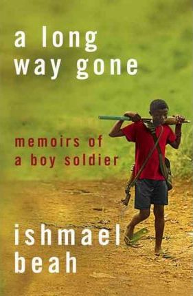 A Long Way Gone: Memoirs of a Boy Soldier