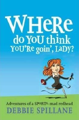 Where do you think you're goin', lady?