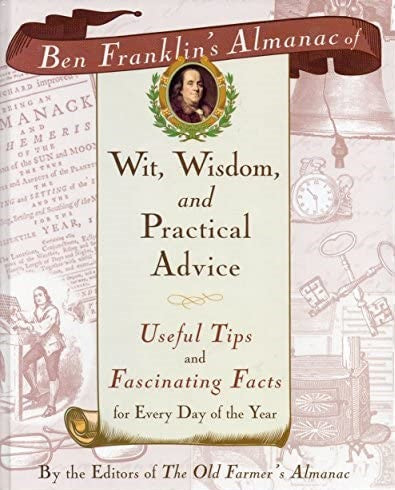 Ben Franklin's Almanac of Wit, Wisdom, and Practical Advice