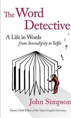 The Word Detective: A Life in Words