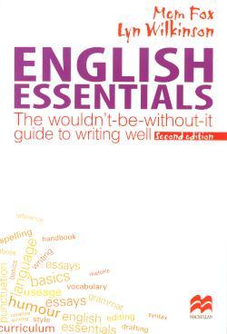 English Essentials: The Wouldn't-Be-Without-It Guide to Writing Well