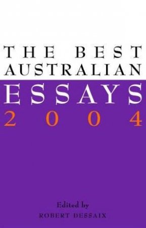 The Best Australian Essays 2004