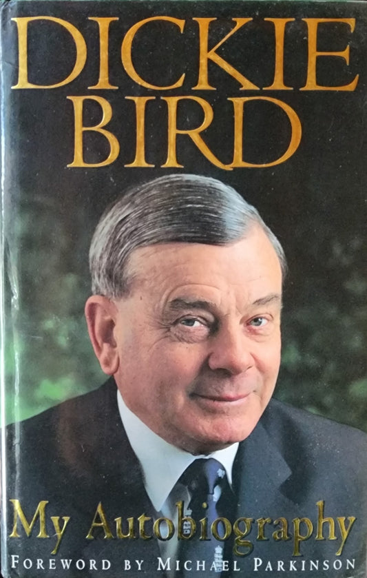 Dickie Bird: My Autobiography (1997) - SIGNED!