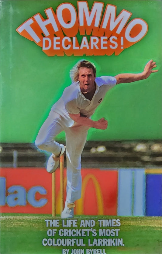 Thommo Declares: The Life and Times of Cricket's Most Colourful Larrikin (1986) - SIGNED!