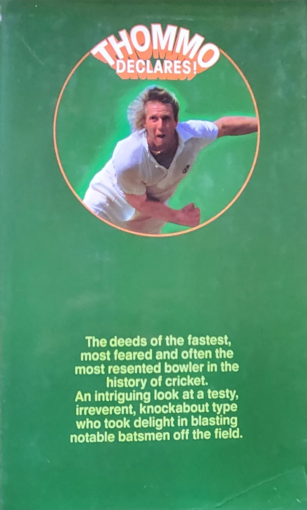 Thommo Declares: The Life and Times of Cricket's Most Colourful Larrikin (1986) - SIGNED!