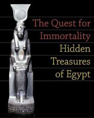 The Quest for Immortality: Hidden Treasures of Egypt