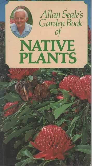 Allan Seale's Garden Book Of Native Plants