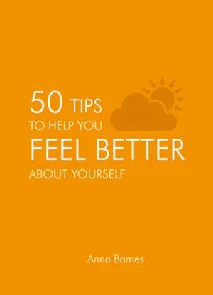 50 Tips To Help you Feel Better about Yourself
