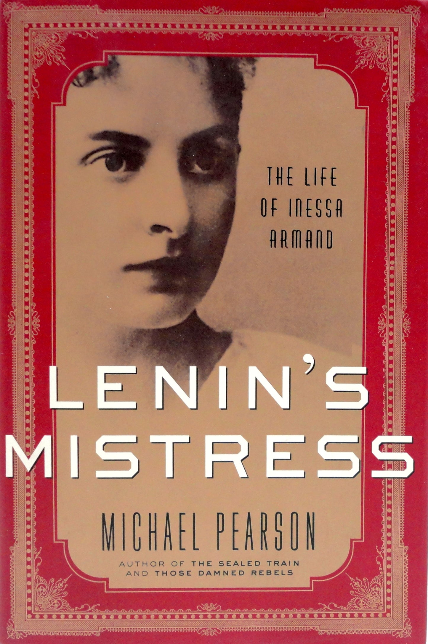 Lenin's Mistress: The Life of Inessa Armand