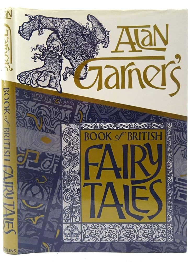 Alan Garner's Book Of British Fairy Tales Hardcover cover image
