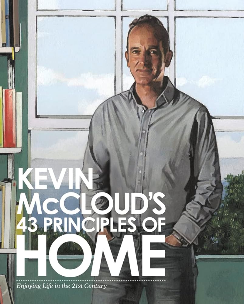 Kevin McCloud's 43 Principles of Home: Enjoying Life in the 21st Century. cover image