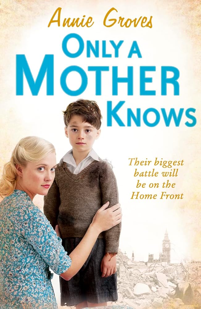 Only a Mother Knows. Annie Groves cover image