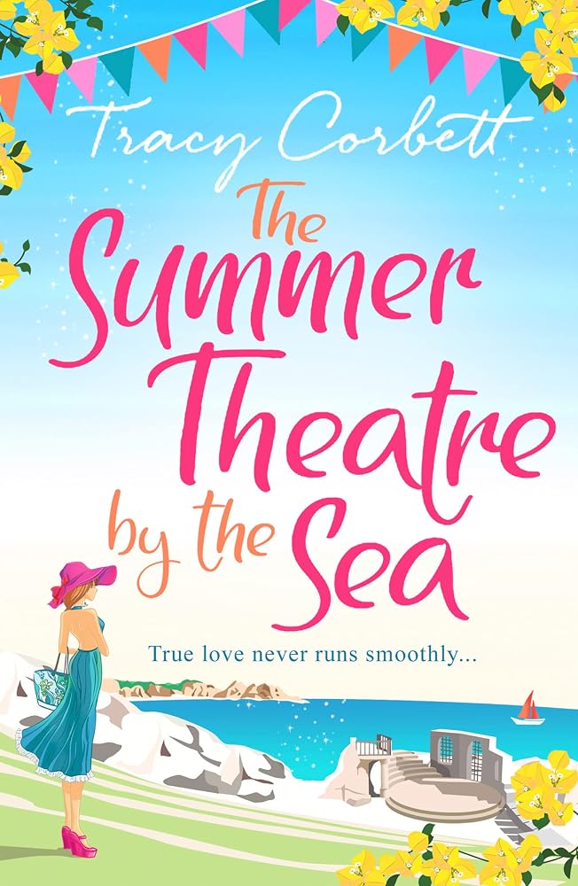 The Summer Theatre by the Sea: The must read feel-good holiday romance of 2019 cover image