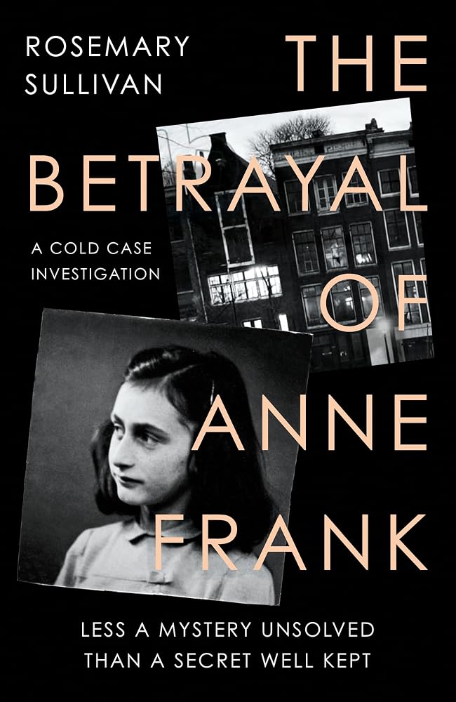 The Betrayal of Anne Frank : A Cold Case Investigation cover image