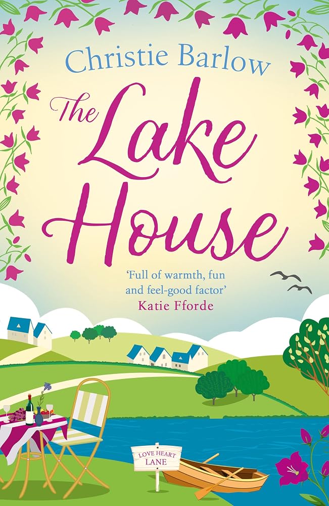 The Lake House: Escape with a heartwarming and feel good must read novel about friendship, family and romance in 2021!: Book 5 (Love Heart Lane Series) cover image
